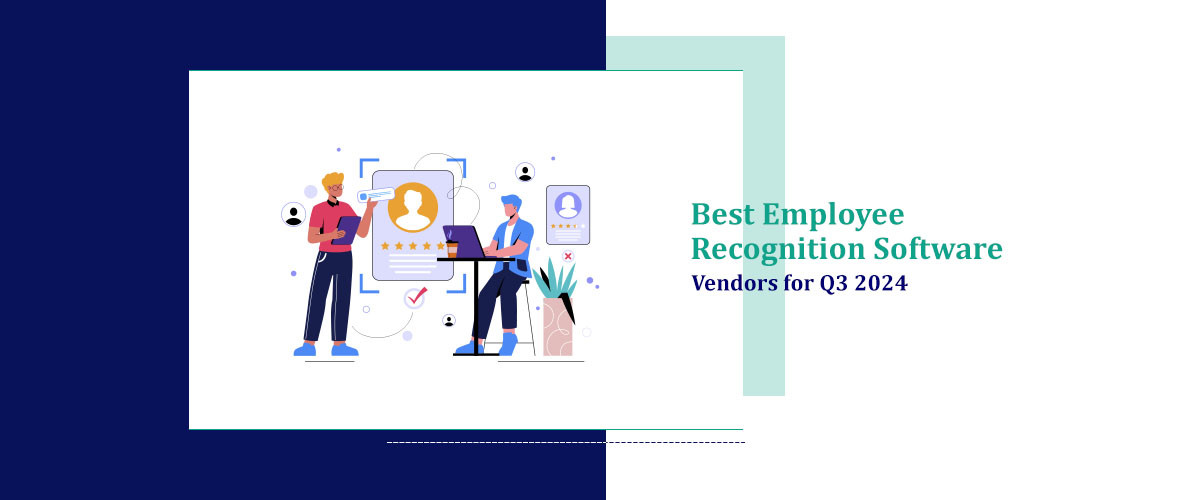 Best Employee Recognition Software Vendors for Q3 2024